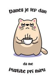 danes  je lep dan da me pustite pri miru