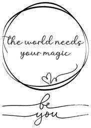 be you the world needs your magic