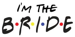 im the bride friends