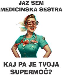 jaz sem MEDICINSKA SESTRA SUPER MOC